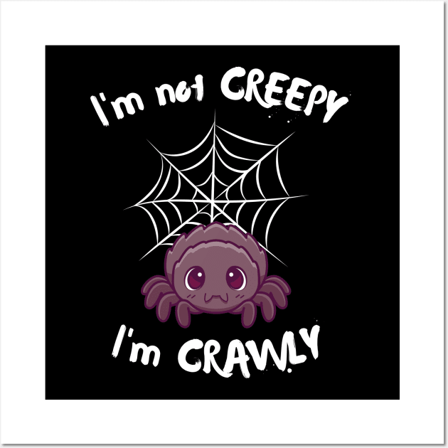 I'm not creepy, I'm crawly Wall Art by BoardCircuit Designs